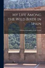 My Life Among the Wild Birds in Spain