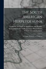 The South American Herpetofauna: Its Origin, Evolution, and Dispersal