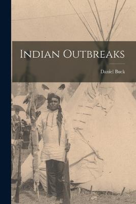 Indian Outbreaks - Daniel Buck - cover