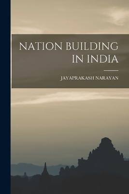 Nation Building in India - Jayaprakash Narayan - cover