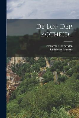 De Lof Der Zotheid... - Desiderius Erasmus - cover