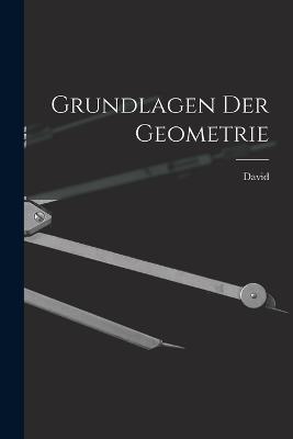 Grundlagen der Geometrie - David 1862-1943 Hilbert - cover