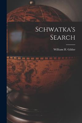 Schwatka's Search - William H Gilder - cover