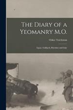 The Diary of a Yeomanry M.O.: Egypt, Gallipoli, Palestine and Italy