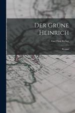 Der Grune Heinrich: Roman