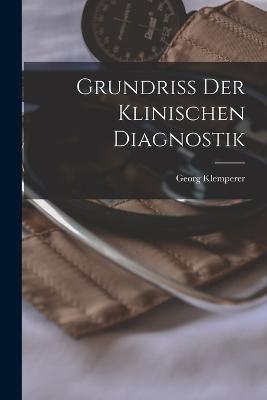 Grundriss der Klinischen Diagnostik - Georg Klemperer - cover
