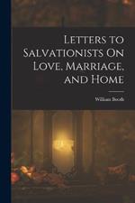 Letters to Salvationists On Love, Marriage, and Home