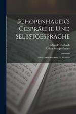Schopenhauer's Gesprache Und Selbstgesprache: Nach Der Handschrift Eis Heauton