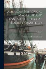 American Historical Magazine and Tennessee Historical Society Quarterly; Volume 9