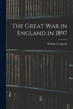 The Great war in England in 1897
