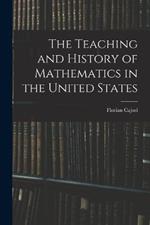 The Teaching and History of Mathematics in the United States