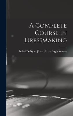 A Complete Course in Dressmaking - cover