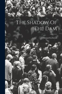 The Shadow Of The Dam - David Howarth - cover