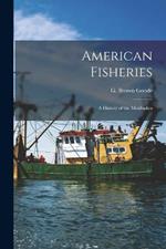 American Fisheries: A History of the Menhaden