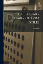 The Literary Diary of Ezra Stiles