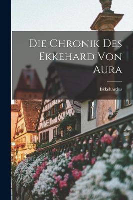 Die Chronik des Ekkehard von Aura - Ekkehardus - cover