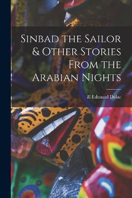 Sinbad the Sailor & Other Stories From the Arabian Nights - Dulac Edmund Ill - cover