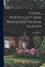 China, Wirtschaft und Wirtschaftsgrundlagen