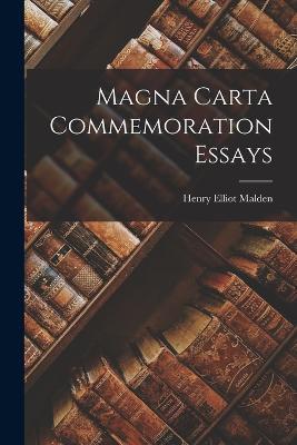 Magna Carta Commemoration Essays - Henry Elliot Malden - cover