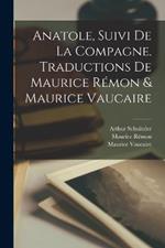 Anatole, Suivi de La Compagne. Traductions de Maurice Remon & Maurice Vaucaire