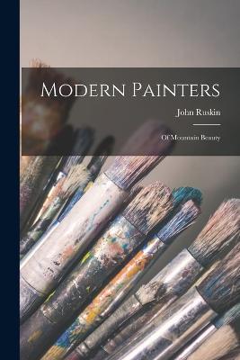 Modern Painters: Of Mountain Beauty - John Ruskin - cover