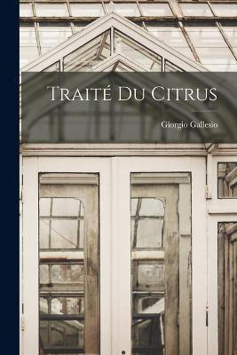 Traite Du Citrus - Giorgio Gallesio - cover