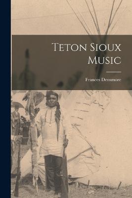 Teton Sioux Music - Frances Densmore - cover