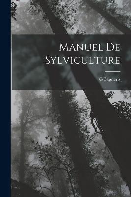 Manuel De Sylviculture - Gustave Bagneris - cover