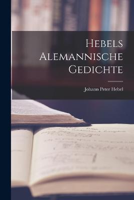 Hebels Alemannische Gedichte - Johann Peter Hebel - cover