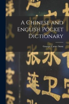 A Chinese and English Pocket Dictionary - George Carter Stent - cover