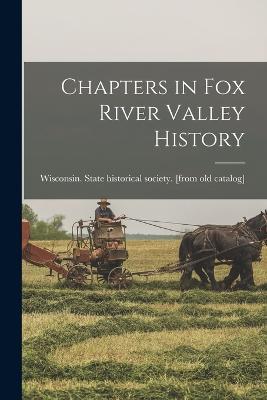 Chapters in Fox River Valley History - cover