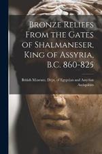 Bronze Reliefs From the Gates of Shalmaneser, King of Assyria, B.C. 860-825