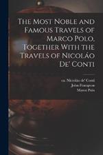 The Most Noble and Famous Travels of Marco Polo, Together With the Travels of Nicoláo de' Conti