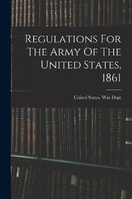 Regulations For The Army Of The United States, 1861 - cover