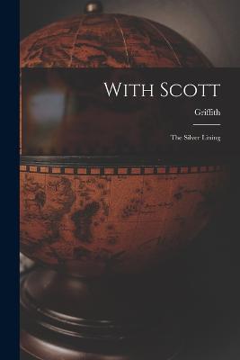 With Scott: The Silver Lining - Griffith 1880- Taylor - cover