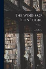 The Works Of John Locke; Volume 1