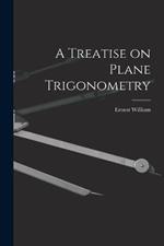 A Treatise on Plane Trigonometry