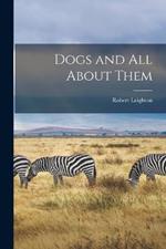 Dogs and All About Them