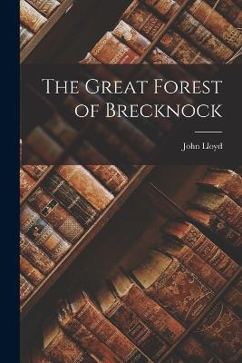 The Great Forest of Brecknock - John Lloyd - cover