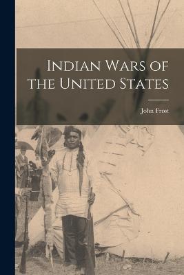 Indian Wars of the United States - John Frost - cover
