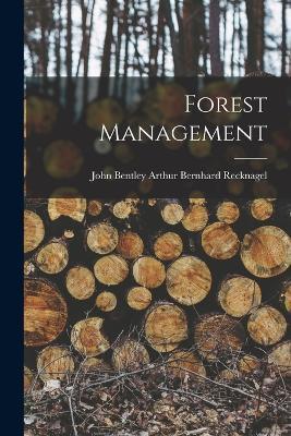 Forest Management - John Bentley Art Bernhard Recknagel - cover