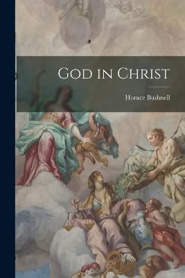 God in Christ - Horace Bushnell - cover