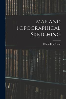 Map and Topographical Sketching - Edwin Roy Stuart - cover