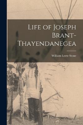 Life of Joseph Brant-Thayendanegea - William Leete Stone - cover