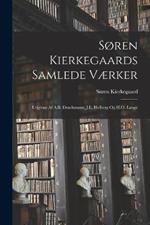 Søren Kierkegaards Samlede Værker; Udgivne Af A.B. Drachmann, J.L. Heiberg Og H.O. Lange