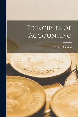 Principles of Accounting - Stephen Gilman - cover