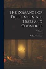 The Romance of Duelling in All Times and Countries; Volume 2