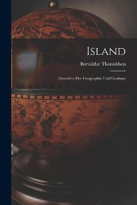 Island: Grundriss Der Geographie Und Geologie - þOrvaldur Thoroddsen - cover