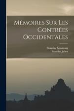 Memoires Sur Les Contrees Occidentales