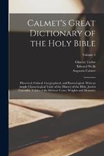 Calmet's Great Dictionary of the Holy Bible: Historical, Critical, Geographical, and Etymological. With an Ample Chronological Table of the History of the Bible, Jewish Calendar, Tables of the Hebrew Coins, Weights and Measures; Volume 4